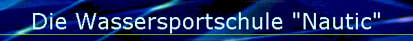 Die Wassersportschule "Nautic"